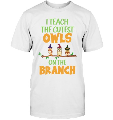 I Teach The Cutest Owls T-Shirt graphic design printed on a unisex t-shirt